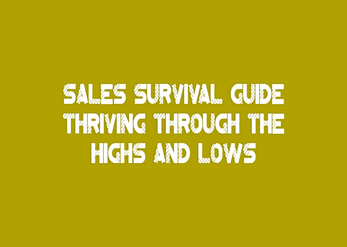 Sales Survival Guide Thriving Through the Highs and Lows 2